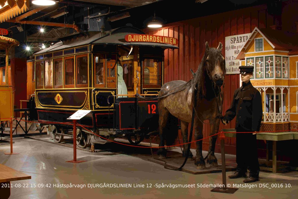 2011-08-22 15.09.42 Hästspårvagn DJURGÅRDSLINIEN Linie12 -Spårvägsmuseet i fd. Söderhallen © Matsälgen DSC_0016 10 Textad.JPG